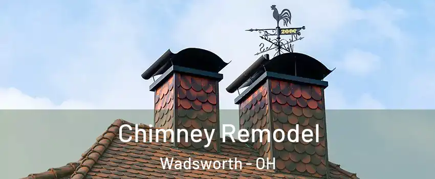  Chimney Remodel Wadsworth - OH