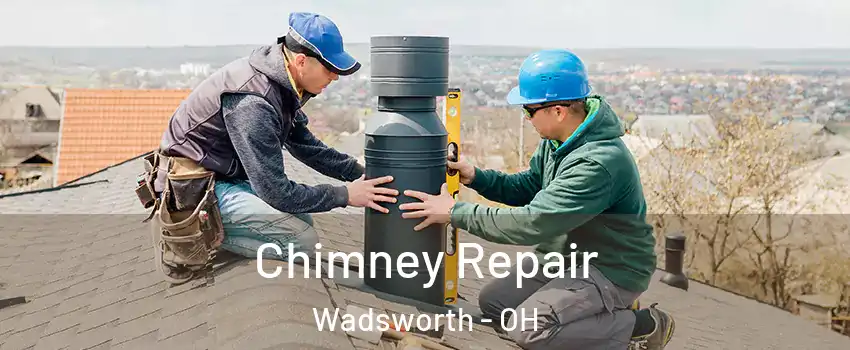  Chimney Repair Wadsworth - OH
