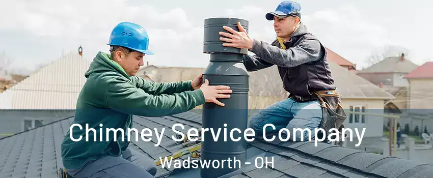  Chimney Service Company Wadsworth - OH