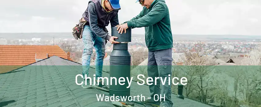  Chimney Service Wadsworth - OH