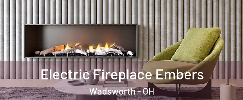  Electric Fireplace Embers Wadsworth - OH