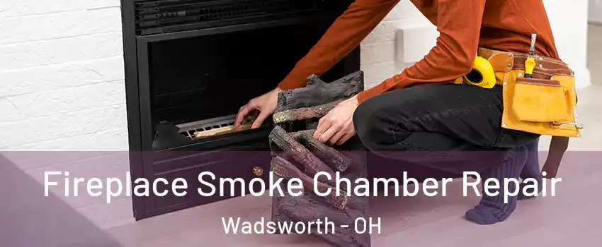  Fireplace Smoke Chamber Repair Wadsworth - OH