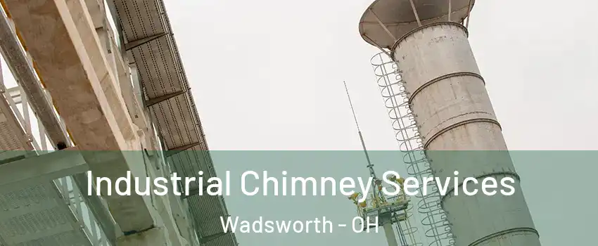  Industrial Chimney Services Wadsworth - OH