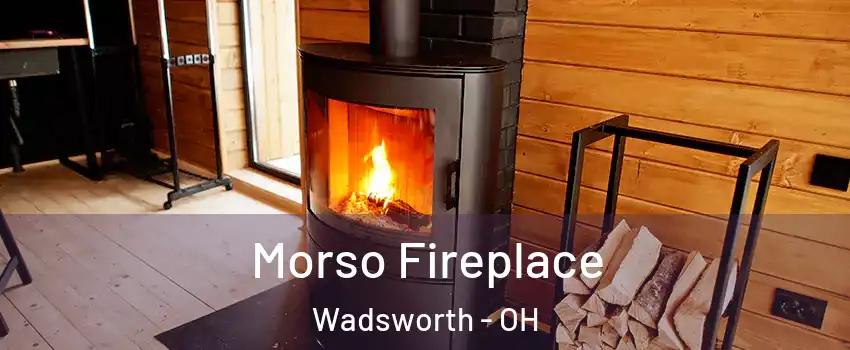  Morso Fireplace Wadsworth - OH
