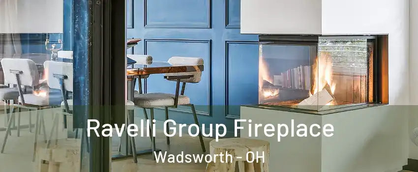  Ravelli Group Fireplace Wadsworth - OH