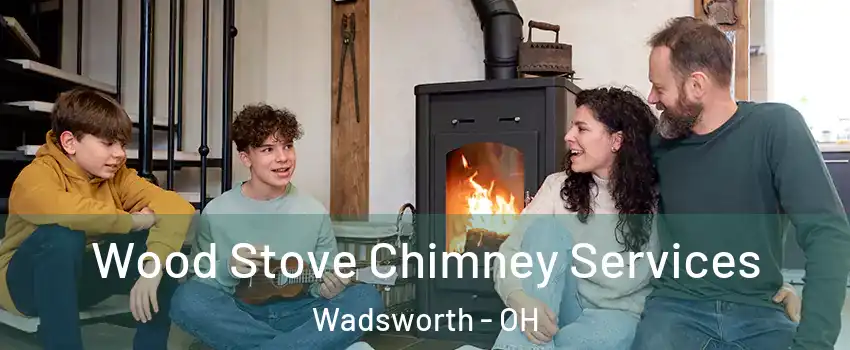 Wood Stove Chimney Services Wadsworth - OH